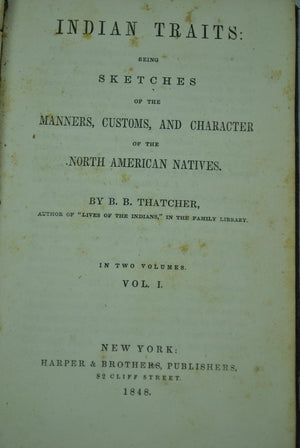 Indian Traits Vol I B B Thatcher 1848 Sketches Customs North American Natives