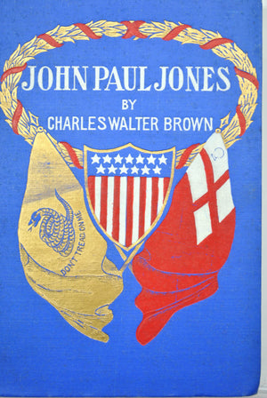 John Paul Jones of Naval Fame A Character of Revolution by Charles Brown 1902