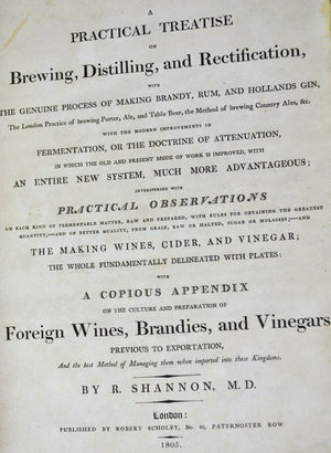 A Practical Treatise on Brewing Distilling and Rectification by R Shannon 1805