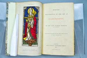 Memoirs Illustrative of the Art of Glass-Painting by Charles Winston 1865